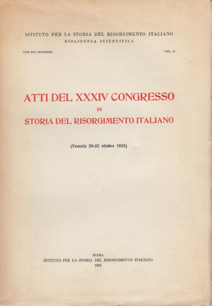Atti del XXXIV Congresso di storia del Risorgimento italiano (Venezia 20 - 23 ottobre 1955) - copertina