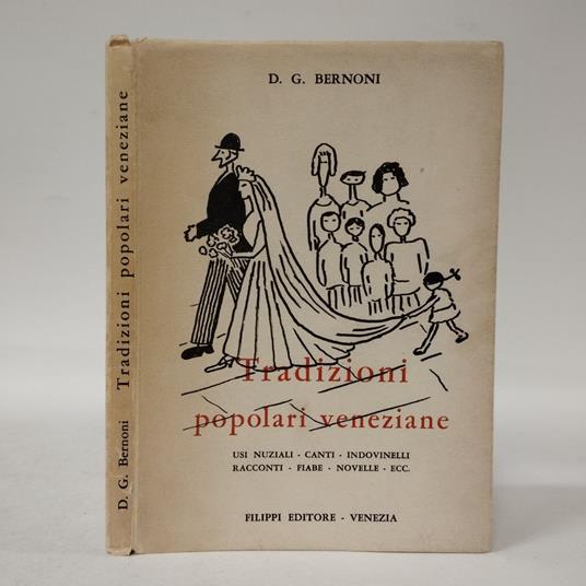 Tradizioni popolari veneziane, usi nuziali, canti, indovinelli, racconti, fiabe, novelle ecc - copertina