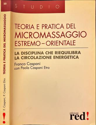 Teoria e pratica del micromassaggio estremo-orientale - Franco Caspani - copertina