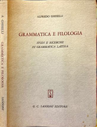 Grammatica e filologia - Alfredo Ghiselli - copertina