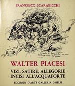 Walter Piacesi vizi, satire, allegorie incisi all'acquaforte