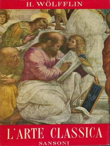 L' Arte Classica. Introduzione al Rinascimento italiano - Heinrich Wölfflin - copertina