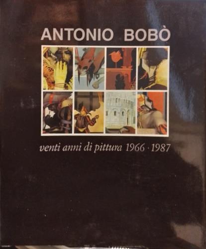 Antonio Bobò vent’anni di pittura 1966 - 87 - copertina