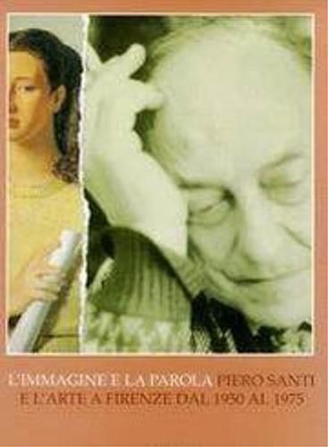 L' immagine e la parola. Piero Santi e l'arte a Firenze dal 1950 al 1975 - copertina