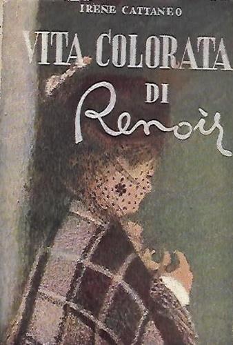 Vita colorata di Renoir - Irene Cattaneo - copertina