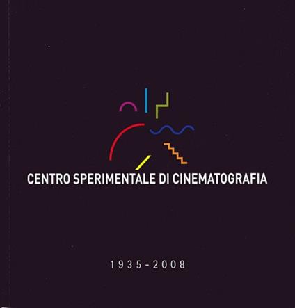 Centro Sperimentale di Cinematografia 1935 - 2008. Experimental film centre or It - copertina