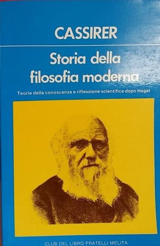 Storia della filosofia moderna. Vol. VI. Teoria della conoscenza e riflessione scientifica dopo Hegel - Ernst Cassirer - copertina