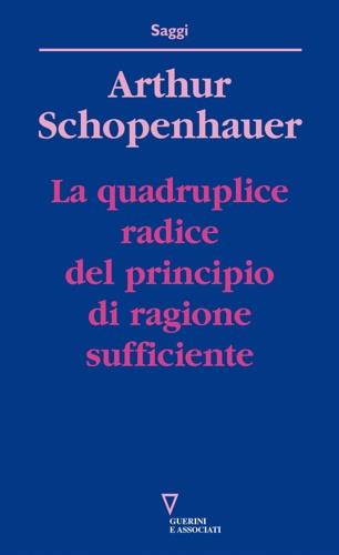 quadruplice radice del principio di ragione sufficiente - Arthur Schopenhauer - copertina