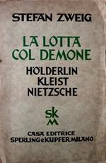 lotta col demone. Hoelderlin, Kleist, Nietzsche. Vol. II