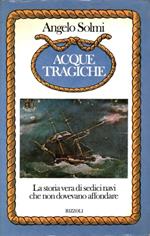 Acque tragiche. La storia vera di sedici navi