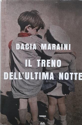 Il treno dell'ultima notte - Dacia Maraini - copertina