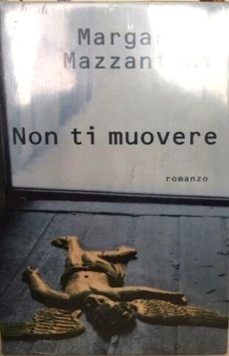 Non ti muovere - Margaret Mazzantini - copertina