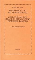 Prosatori latini del Quattrocento. Vol. I: Coluccio salutati, Leonardo Br