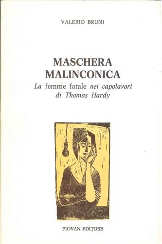 Maschera malinconica. La femme fatale nei capolavori di Thomas Hardy - Valerio Bruni - copertina