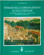 Itinerari nella campagna romana Le ville Tuscolane Belvedere aldobrandini Lancellotti Rufinella tuscolana