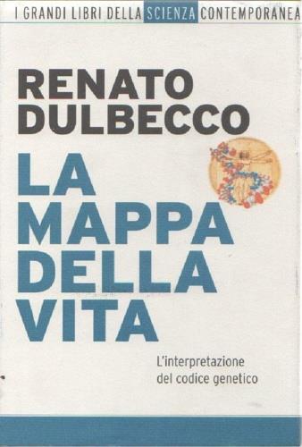 mappa della vita. L'interpretazione del codice genetico - Renato Dulbecco - copertina