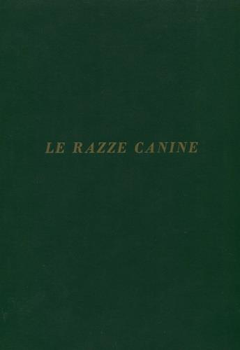 Le razze canine. Storia, origini, doti, caratte - Fiorenzo Fiorone - copertina