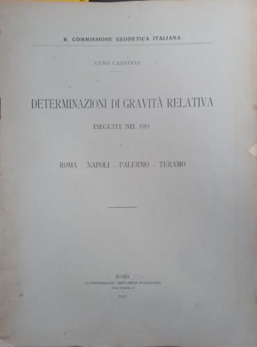 Determinazioni di gravità relativa eseguite nel 1919 a Roma, Napoli, Palermo, Teramo - Ino Cassini - copertina