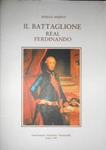 Il Battaglione Real Ferdinando Nunziatella. Il progenitore della Nunziatella. In appendice la riproduzione a