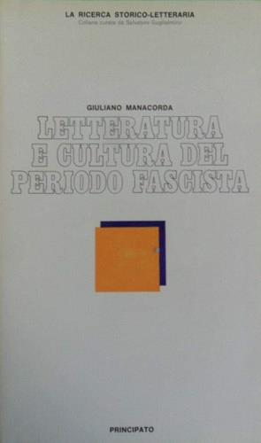 Letteratura e cultura del periodo fascista - Giuliano Manacorda - copertina