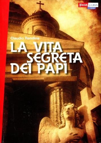 vita segreta dei Papi - Claudio Rendina - copertina