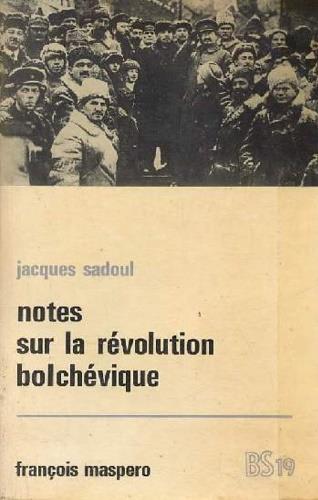 Notes sur la révolution bolchévique. Octobre 1917 - janvier 1919 - Jacques Sadoul - copertina