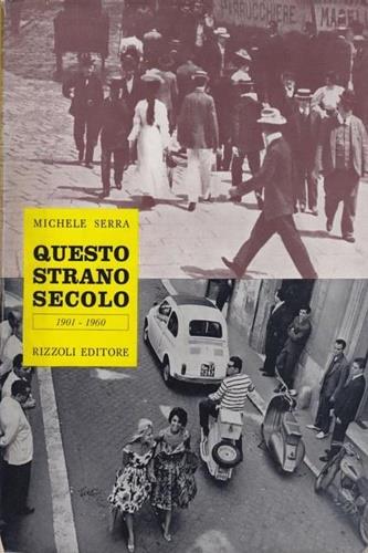 Questo strano secolo , vita privata degli italiani dal 1901 al 1960 - Michele Serra - copertina