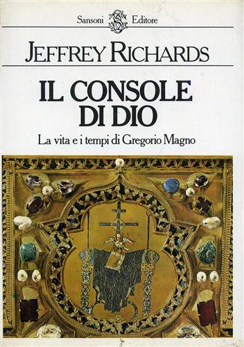 Il Console di Dio. La vita e i tempi di Gregorio Magno - copertina