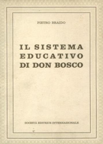 Il sistema educativo di Don Bosco - Pietro Braido - copertina