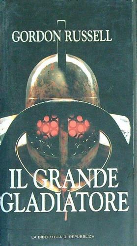 Il grande gladiatore - Gordon Russell - copertina