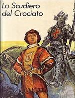 Lo scudiero del crociato. Romanzo storico