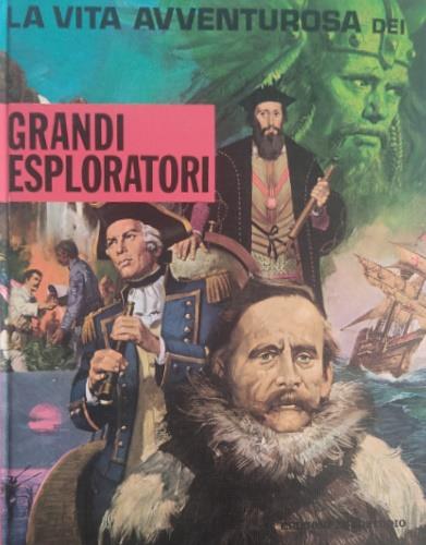 vita avventurosa dei grandi esploratori - Peter Dance - copertina