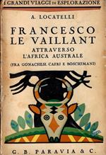 Francesco Le Vaillant attraverso l'Africa australe. ( fra gonachesi, Capri, Boschimani )