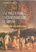 Un Cane, Un Fiore, Un Extraterrestre... Guardano Giochiamo Alla Tolleranza