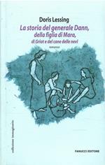 Storia Del Generale Dann, Della Figlia Di Mara, Di Griot E Del Cane Delle Nevi