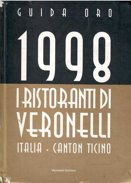 Guida Oro 1998 - I Ristoranti Di Veronelli Italia - Canton Ticino - copertina