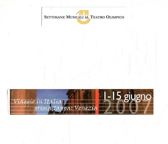 Settimane Musicali Al Teatro Olimpico Viaggio In Italia Prima Tappa: Venezia 1-15 Giugno - copertina