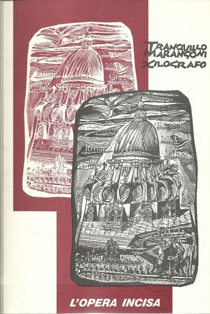 Tranquillo Marangoni xilografo.1912-1992. Catalogo dell'opera incisa - Giuseppe Mirabella - copertina
