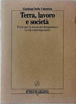 Terra, lavoro e società. Fonti per la storia del Bergamasco in età contemporanea