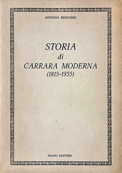 Storia di Carrara moderna (1815-1935) - Antonio Bernieri - copertina