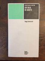 Un'idea di Dante. Saggi danteschi