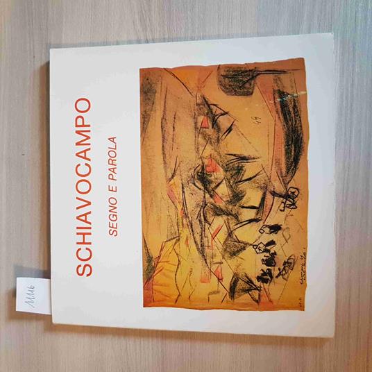 SCHIAVOCAMPO catalogo arte SEGNO E PAROLA - Franco Grasso - copertina