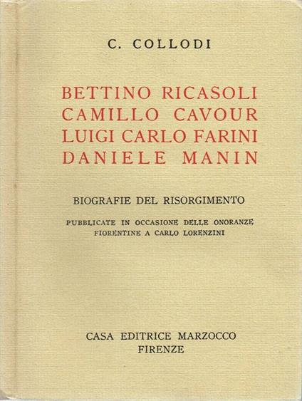 Bettino Ricasoli - Camilo Cavour - Luigi Carlo Farini - Daniele Manin - Carlo Collodi - copertina
