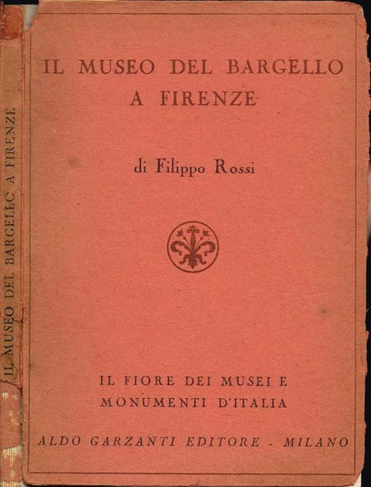 Il Museo del Bargello a Firenze - Filippo Rossi - copertina