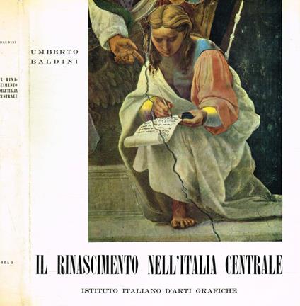 Il Rinascimento nell'Italia Centrale - Umberto Baldini - copertina