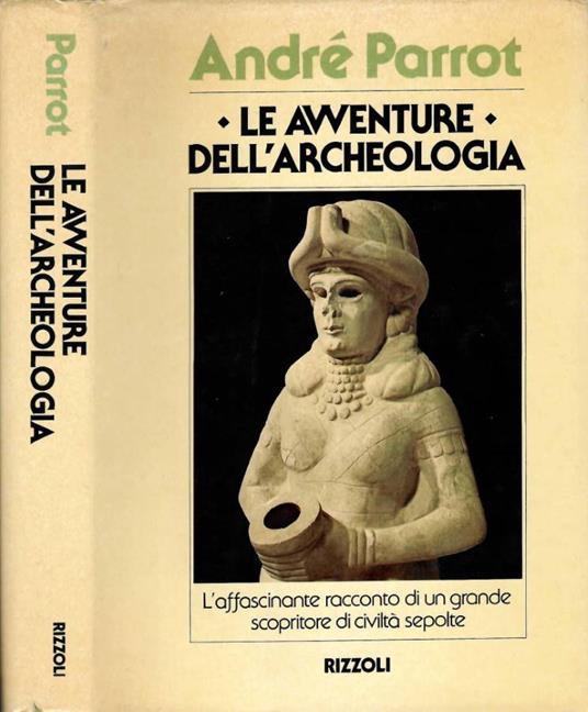 Le avventure dell'archeologia - André Parrot - copertina