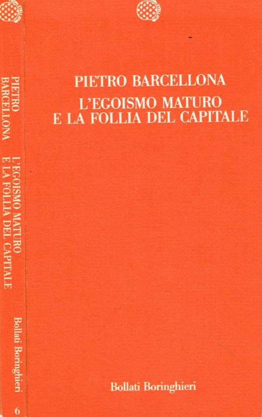 L' egoismo maturo e la follia del capitale - Pietro Barcellona - copertina