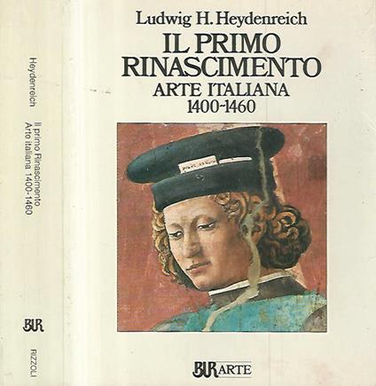 Il primo Rinascimento. Arte italiana 1400 - 1460 - Ludwig H. Heydenreich - copertina