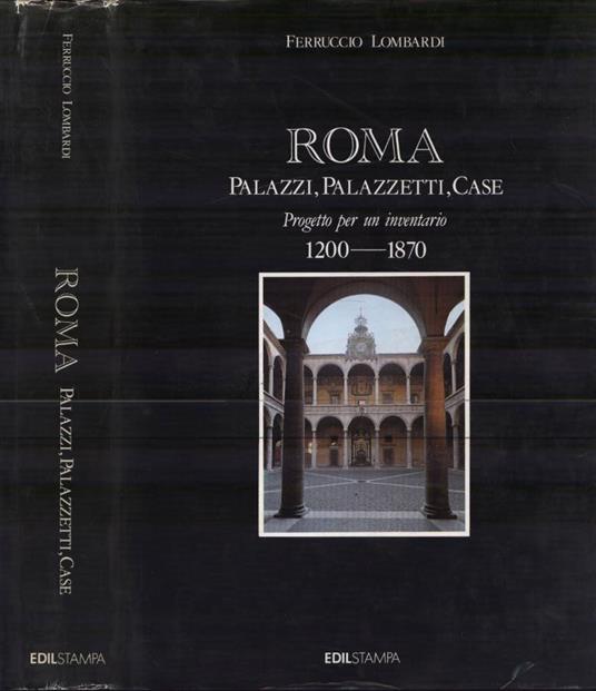 Roma. Palazzi, palazzetti, case - Ferruccio Lombardi - copertina