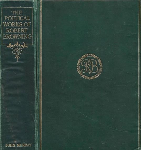 The Poetical works of Robert Browning. Volume I - Robert Browning - copertina